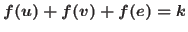 $f(u) + f(v) + f(e) = k$