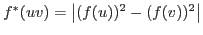 $f^{*}(uv)=\left\vert (f(u))^{2}-(f(v))^{2}\right\vert $