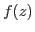 $f(z)$