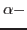 $\alpha-$