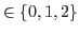 $\in\left\{ 0,1,2 \right\}$